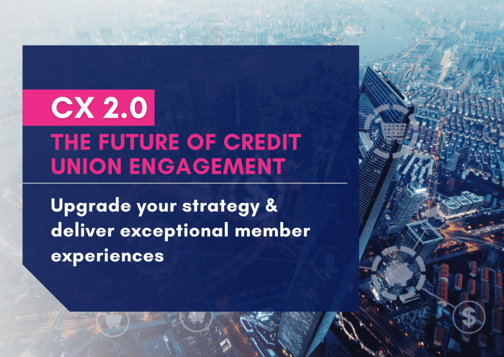 Elevating Credit Union Member Experience with CX 2.0