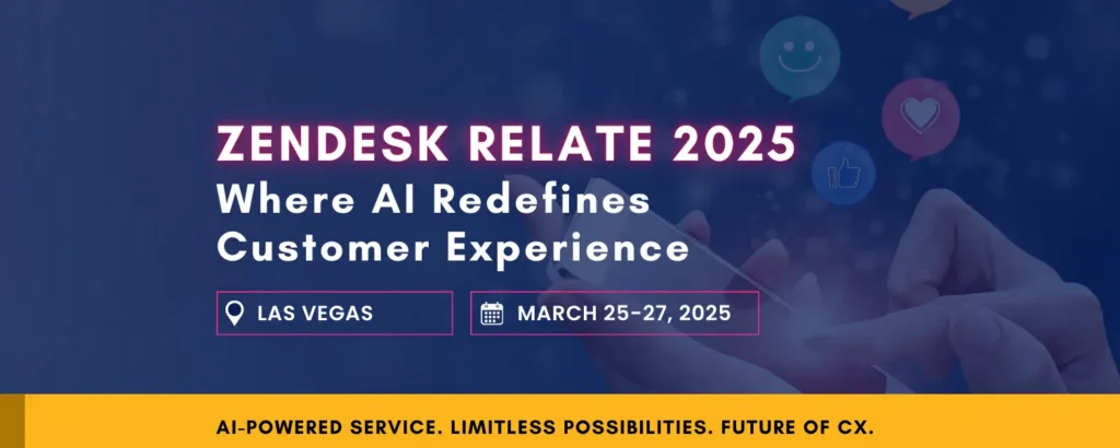 Zendesk Relate 2025: Unlock the Future of AI-Powered Customer Experience